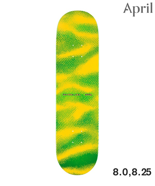 APRIL エープリル スケートボード デッキ 8inch 8.25inch RAYSSA LEAL STATIC